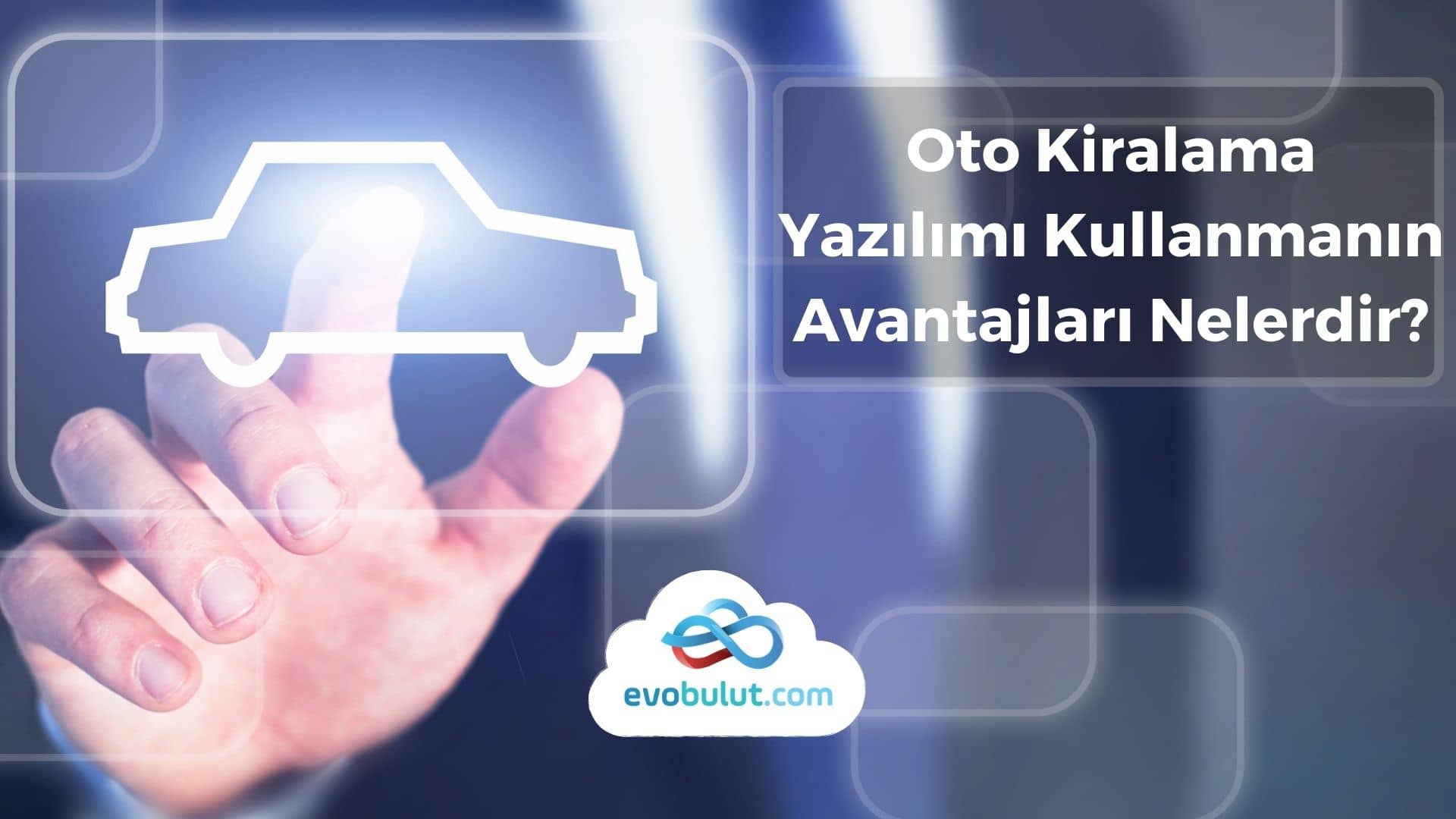 Oto Kiralama Yazılımı Kullanmanın Avantajları Nelerdir?
